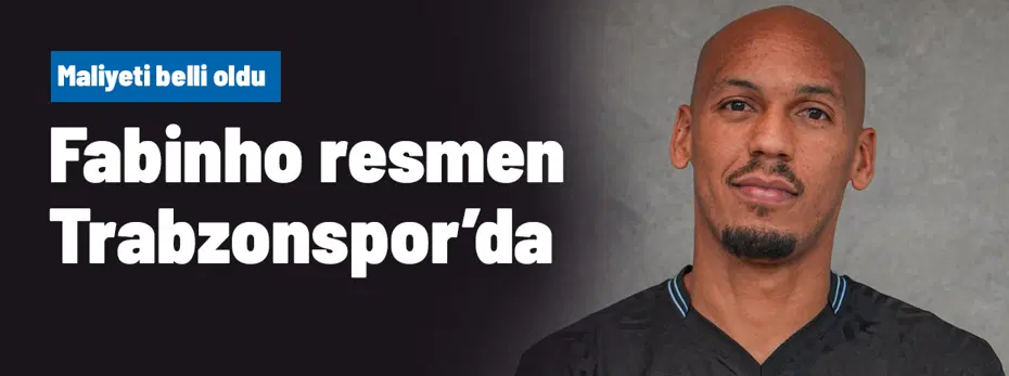 SON DAKİKA | Trabzonspor, Fabinho'yu resmen duyurdu: Maliyeti belli oldu