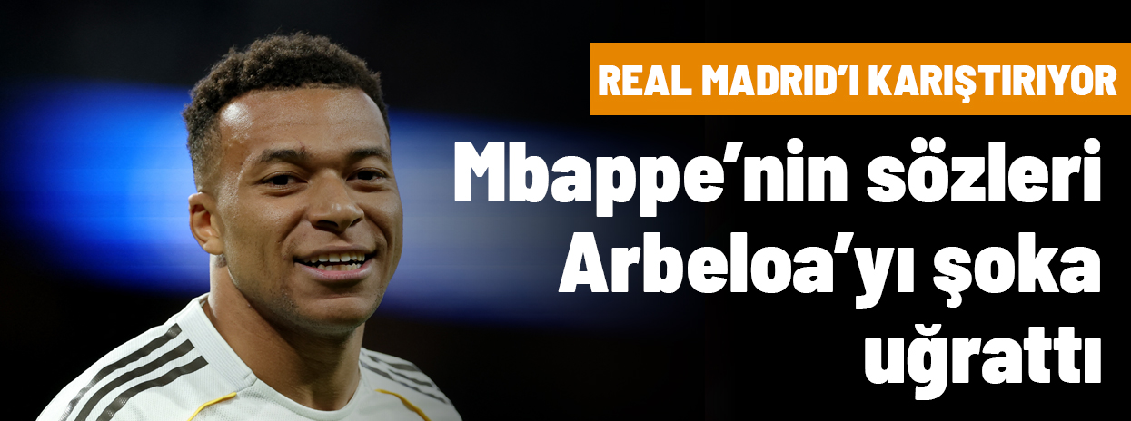 Real Madrid'de Mbappe krizi: Arbeloa, Fransız yıldızın sözlerine şok oldu