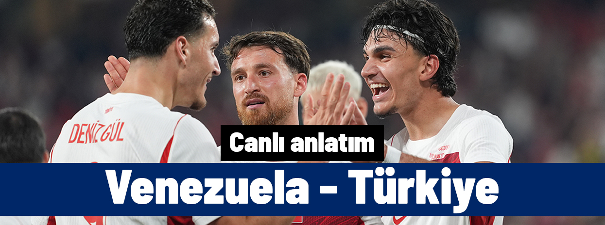 Venezuela - Türkiye (Canlı anlatım)