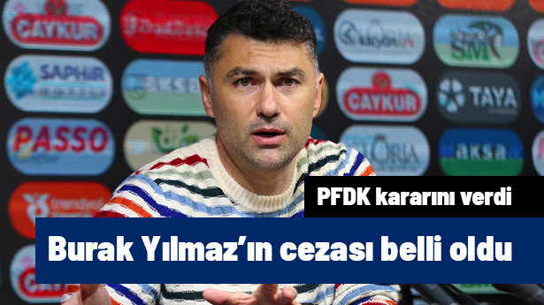 Zehir zemberek açıklamalar yapmıştı: Burak Yılmaz'ın cezası belli oldu