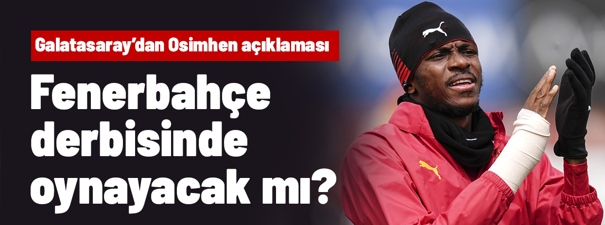 Victor Osimhen Fenerbahçe derbisinde oynayacak mı? Galatasaray'dan açıklama geldi