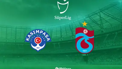 Süper Lig | Kasımpaşa - Trabzonspor (Canlı anlatım)