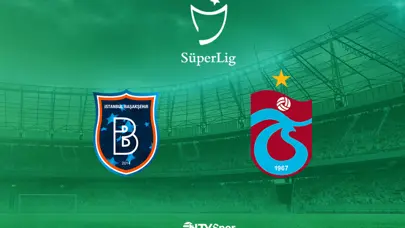 Başakşehir - Trabzonspor (Canlı anlatım)