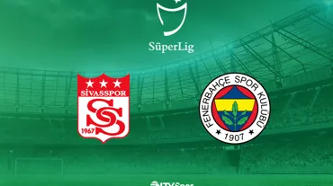 Sivasspor - Fenerbahçe (Canlı anlatım)
