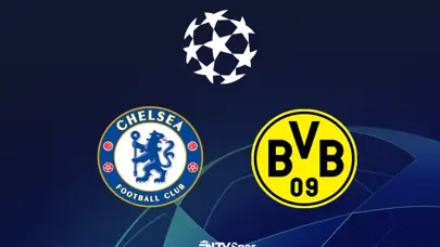 Chelsea - Borussia Dortmund (Canlı anlatım)
