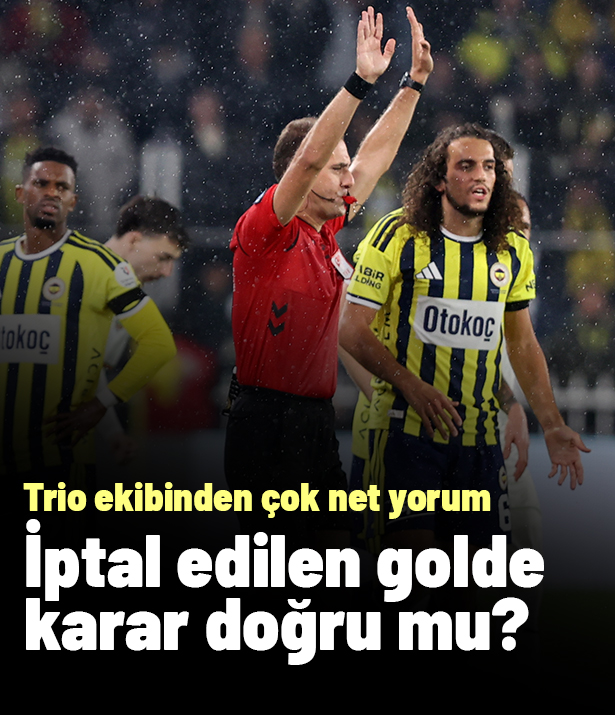 Trio, Fenerbahçe - Alanyaspor maçının tartışmalı pozisyonlarını yorumladı: İptal edilen gol kararı hatalı mı?