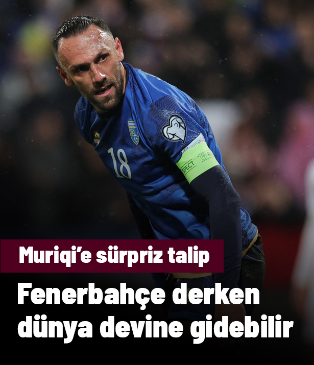 Vedat Muriqi'e sürpriz talip: Fenerbahçe derken dünya devine gidebilir