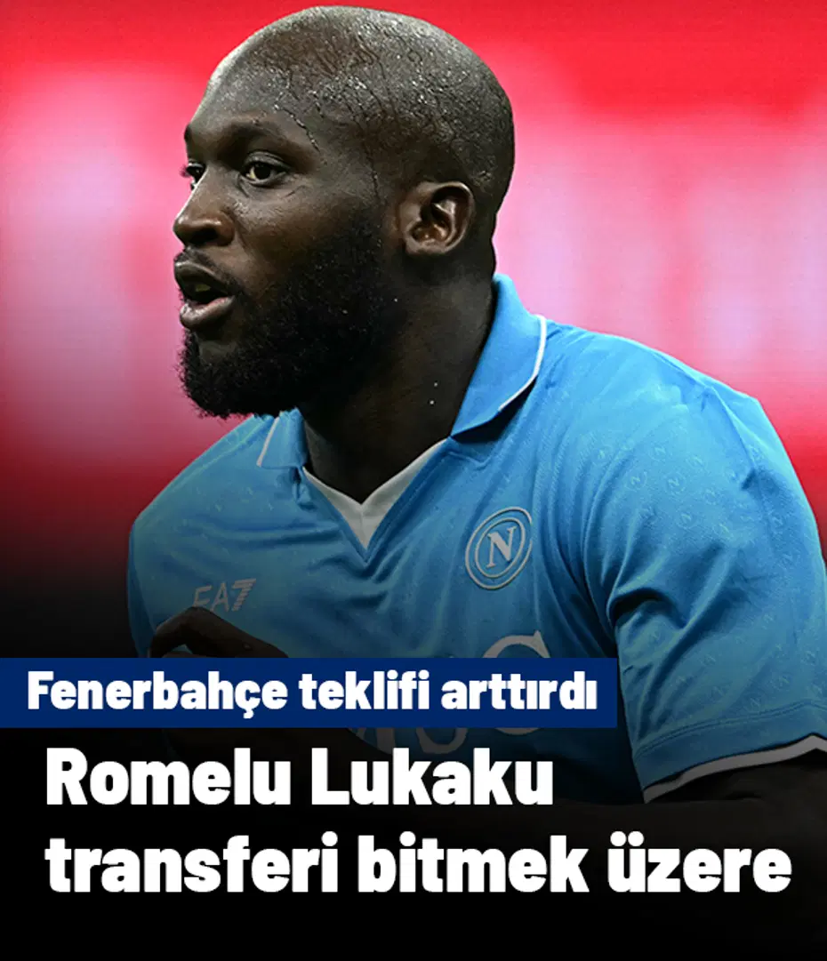 Fenerbahçe, Lukaku için teklifini arttırdı! Napoli ile orta yol çok yakın