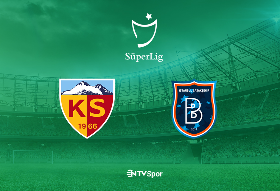 Kayserispor-Başakşehir (Canlı anlatım)