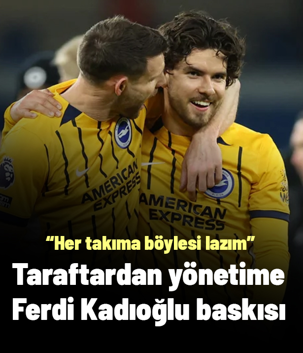 Taraftardan yönetime Ferdi Kadıoğlu baskısı: 