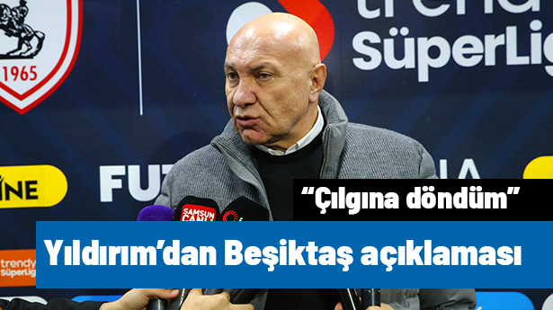 Yüksel Yıldırım'dan olay Beşiktaş açıklaması: 