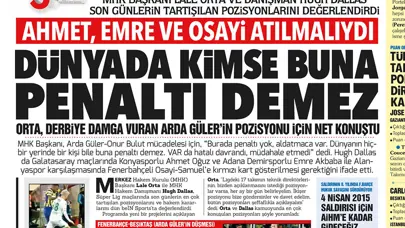 "Dünyada kimse buna penaltı demez" - Sporun manşetleri (5 Nisan 2023)