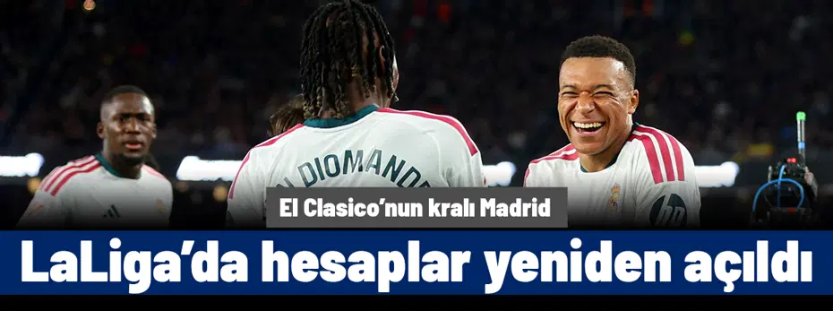Real Madrid hesapları yeniden karıştırdı: El Clasico'da Mbappe'nin dublesiyle zafer