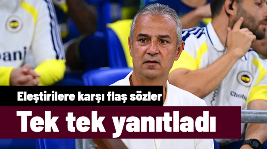 İsmail Kartal eleştirilere ve iddialara karşı flaş yanıt verdi