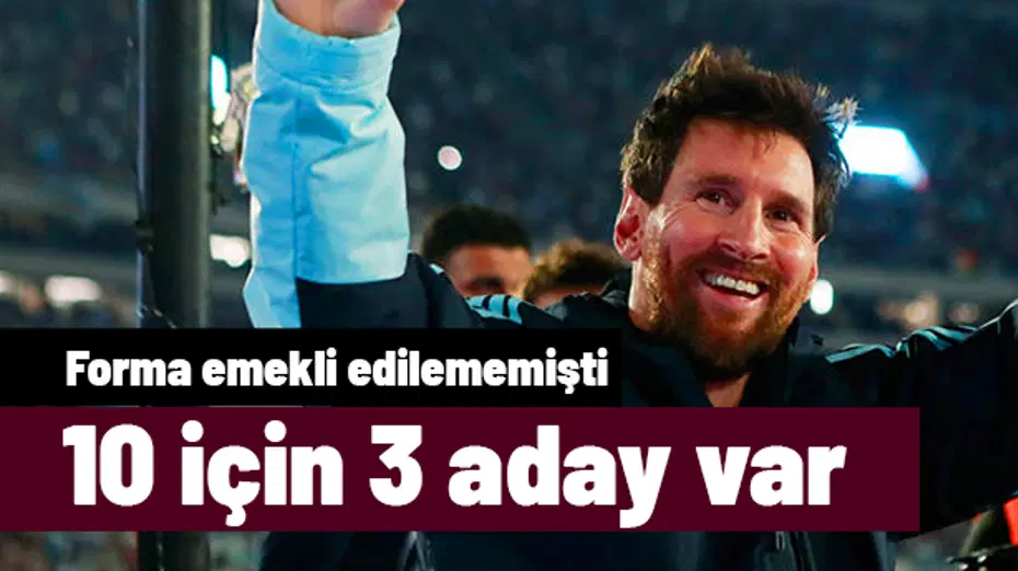 Yeni "10": Emekli edilemeyen Lionel Messi'nin formasına 3 aday
