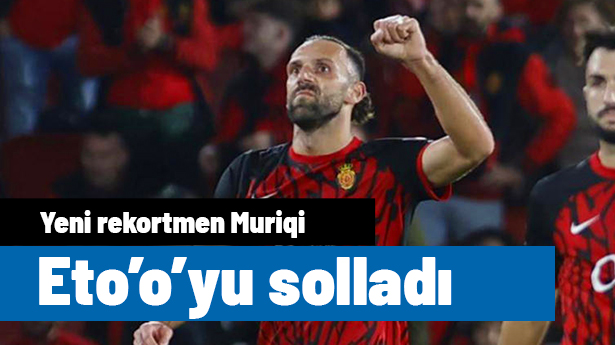 Vedat Muriqi durdurulamıyor: Samuel Eto'o'yu geçerek rekor kırdı