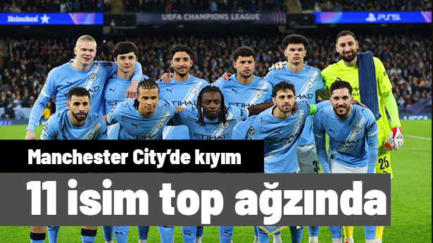 Manchester City'de büyük kıyım: 11 isme kapı göründü