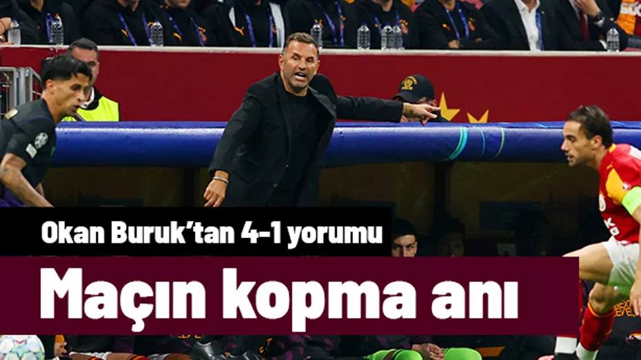 Okan Buruk maçın kopma noktasını açıkladı