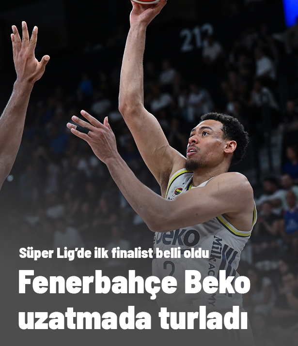 Uzatmada kazandı: Süper Lig'de ilk finalist Fenerbahçe Beko 