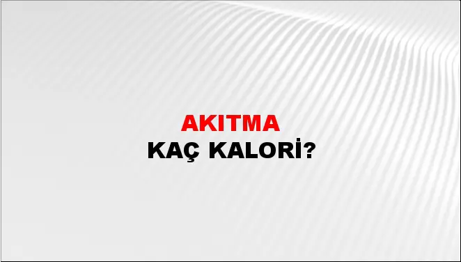 Akıtma Akıtma