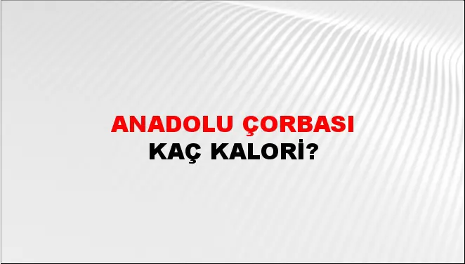 Anadolu Çorbası Anadolu Çorbası