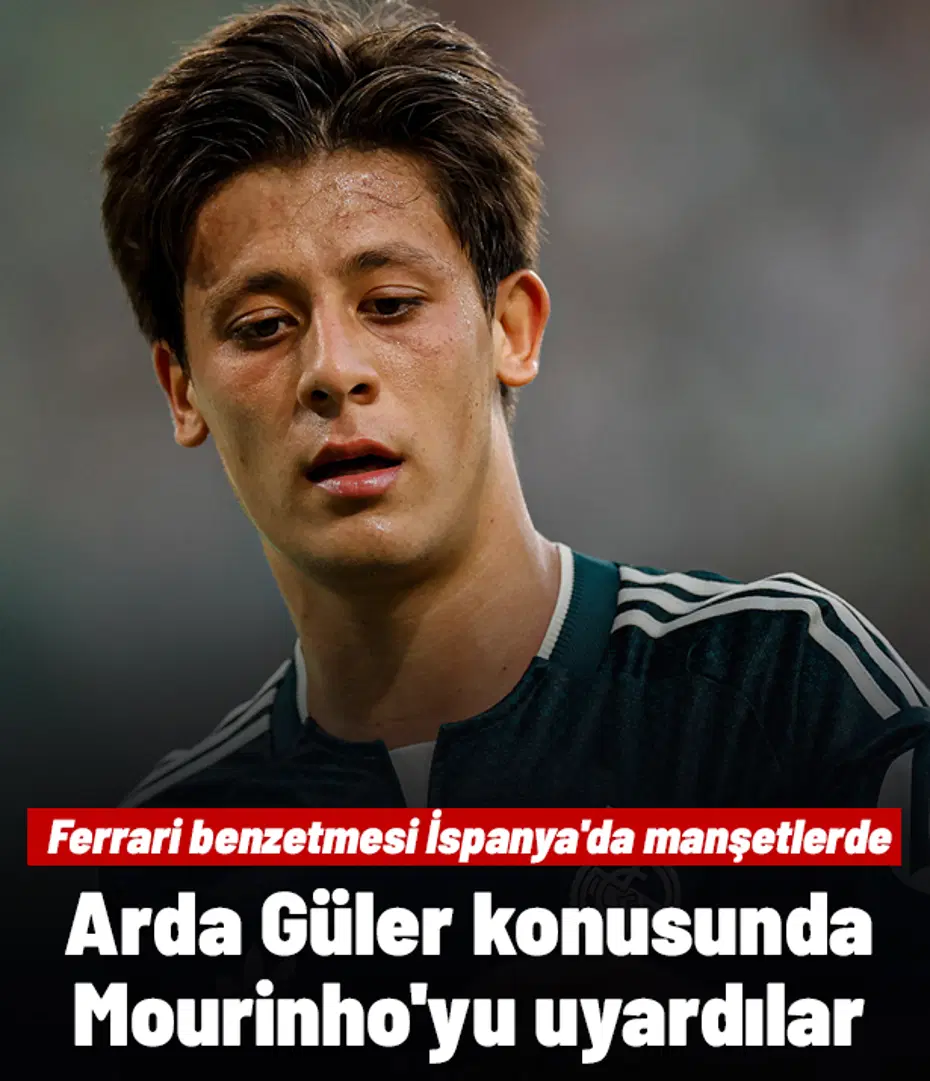 Arda Güler konusunda Mourinho'yu uyardılar! Ferrari benzetmesi İspanya'da manşetlerde