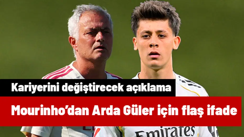 Arda Güler'in kariyerini baştan aşağı değiştirecek açıklama! Mourinho flaş ifadeyle duyurdu