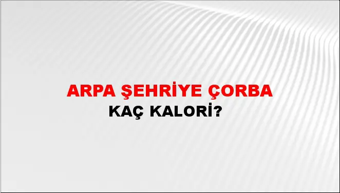Arpa Şehriye Çorba Arpa Şehriye Çorba