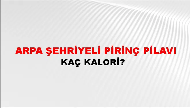 Arpa Şehriyeli Pirinç Pilavı Arpa Şehriyeli Pirinç Pilavı