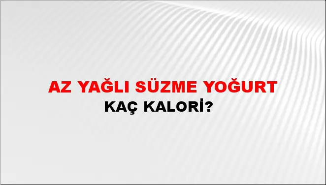 Az Yağlı Süzme Yoğurt Az Yağlı Süzme Yoğurt