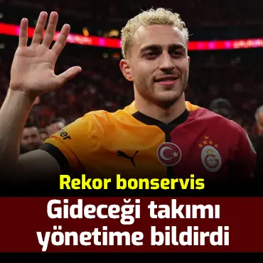 Ve Barış Alper Yılmaz gideceği takımı yönetime bildirdi: Rekor bonservis