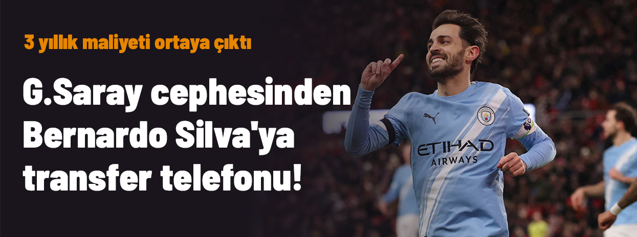 Galatasaray cephesinden Bernardo Silva'ya transfer telefonu! 3 yıllık maliyeti ortaya çıktı