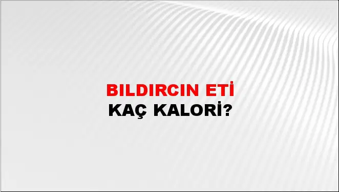 Bıldırcın Eti Bıldırcın Eti