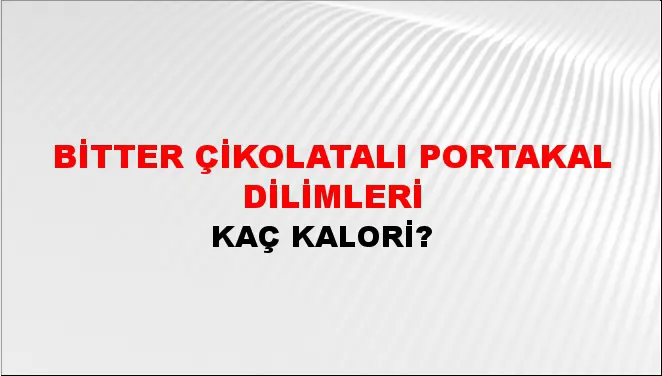 Bitter Çikolatalı Portakal Dilimleri