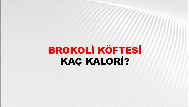 Brokoli Köftesi Brokoli Köftesi