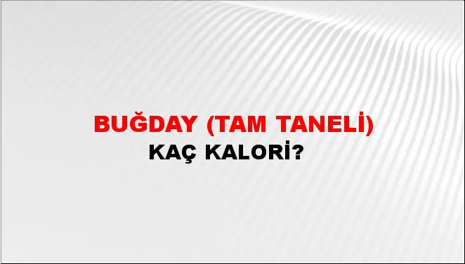Buğday (Tam taneli) Buğday (Tam taneli)