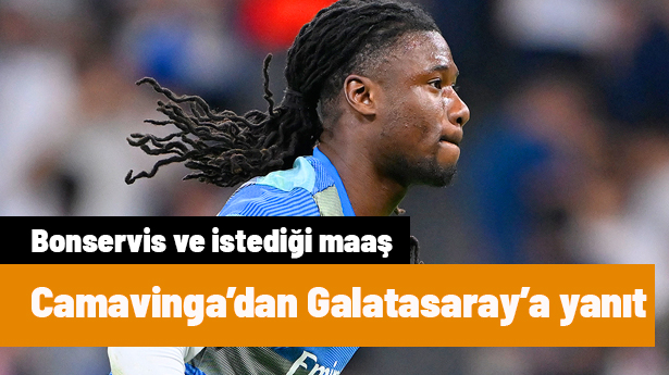 Camavinga Galatasaray'dan 2 katından fazlasını istedi! Real 