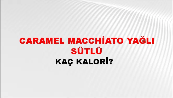 Caramel Macchiato Yağlı Sütlü