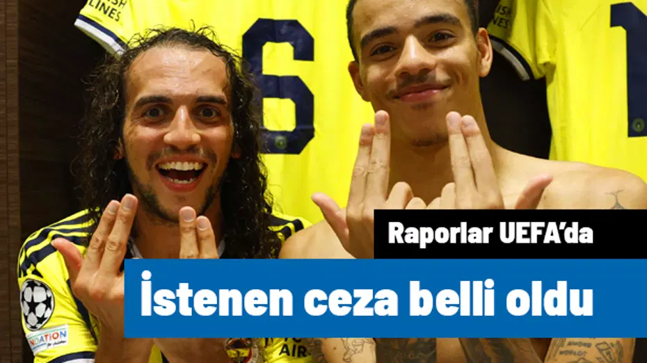 Raporlar UEFA'da! Guendouzi ve Greenwood için istenen ceza belli oldu