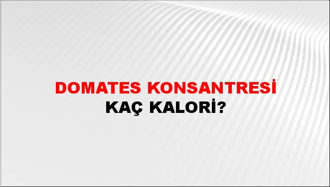 Domates Konsantresi Domates Konsantresi