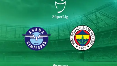 Adana Demirspor - Fenerbahçe (Canlı anlatım)