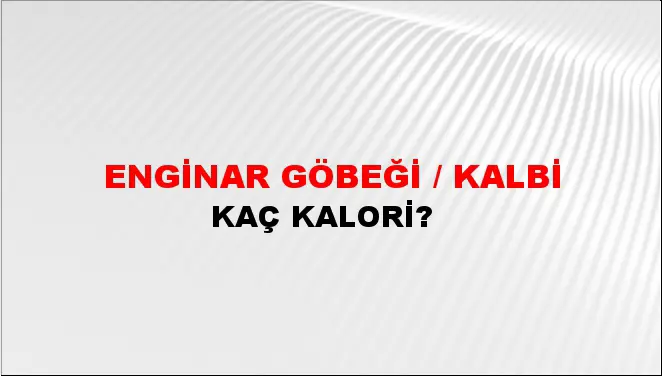 Enginar Göbeği / Kalbi