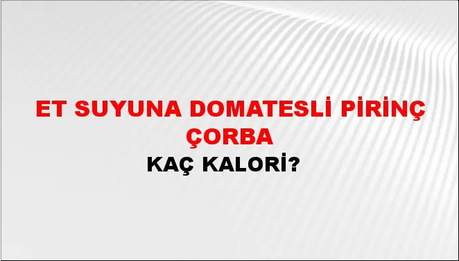Et Suyuna Domatesli Pirinç Çorba Et Suyuna Domatesli Pirinç Çorba