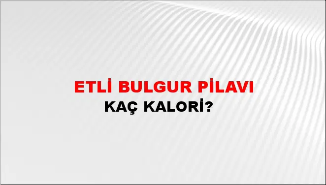 Etli Bulgur Pilavı Etli Bulgur Pilavı