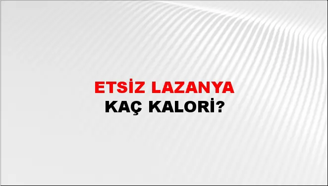 Etsiz Lazanya Etsiz Lazanya
