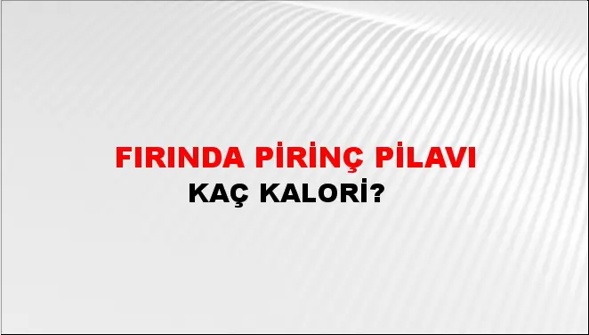 Fırında Pirinç Pilavı
