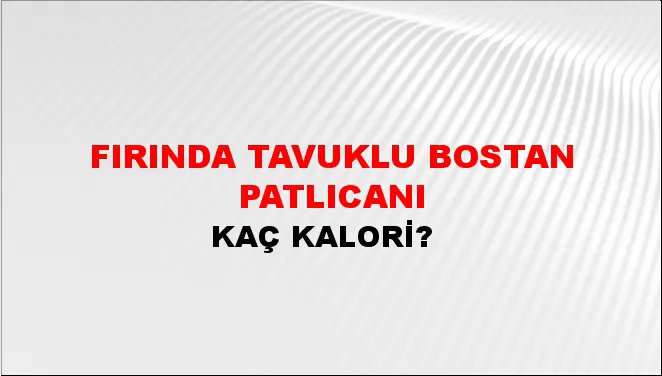 Fırında Tavuklu Bostan Patlıcanı