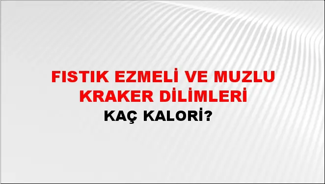 Fıstık Ezmeli Ve Muzlu Kraker Dilimleri