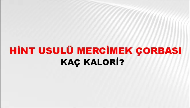 Hint Usulü Mercimek Çorbası Hint Usulü Mercimek Çorbası
