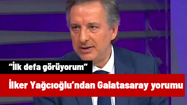 İlker Yağcıoğlu, Galatasaray maçı sonrası "İlk defa görüyorum" deyip şaşkınlığını gizleyemedi